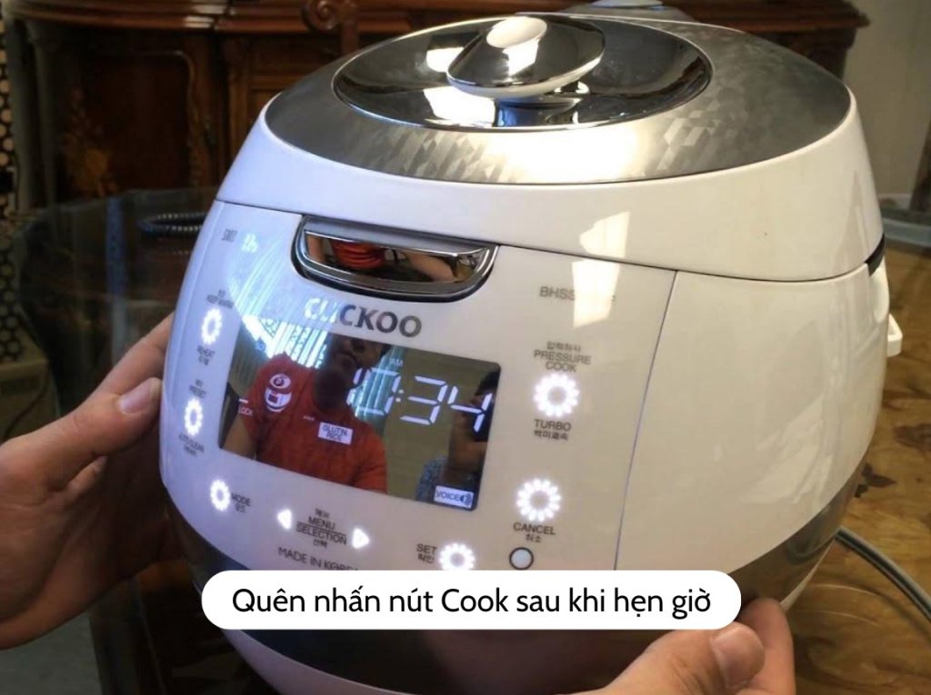 Quên nhấn nút Cook sau khi hẹn giờ