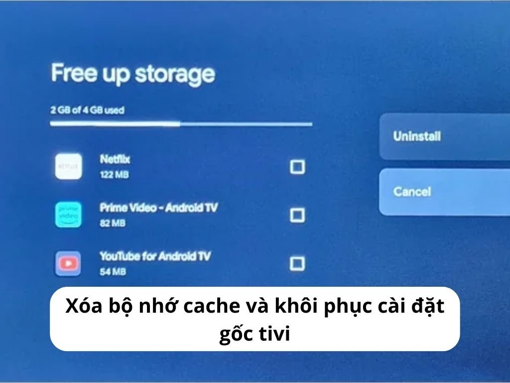 Xóa bộ nhớ cache và khôi phục cài đặt gốc tivi